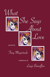 What She Says about Love : Small Press Distribution (All Titles) - Tony Magistrale