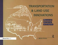 Transportation & Land Use Innovations : When you can't pave your way out of congestion - Reid Ewing