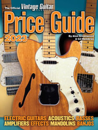 The Official Vintage Guitar Magazine Price Guide 2023 : Official Vintage Guitar Magazine Price Guide - Alan Greenwood