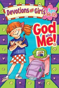 God and ME Devotions for Girls 10-12 : God and Me! - Linda Washington