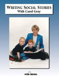 Writing Social Stories : Writing Social Stories with Carol Gray Accompanying Workbook to DVD - Carol Gray