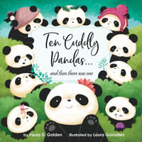 Ten Cuddly Pandas... : And Then There Was One - Paula Diane Golden