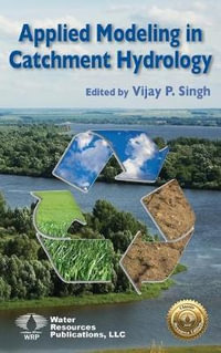 Applied Modeling in Catchment Hydrology - Vijay P Singh