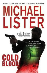 Cold Blood : A John Jordan Mystery - Reader in Politics Michael Lister