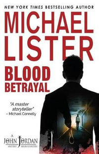 Blood Betrayal : John Jordan Mysteries - Reader in Politics Michael Lister