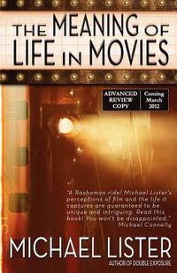 The Meaning of Life in Movies - Reader in Politics Michael Lister