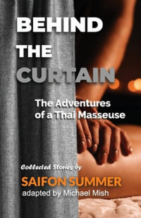 Behind the Curtain - The Adventures of a Thai Masseuse - Saifon Summer