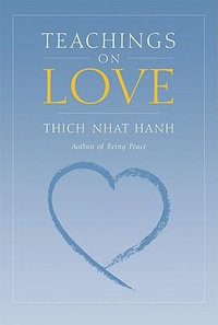 Teachings on Love - Thich Nhat Hanh