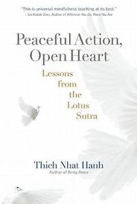 Peaceful Action, Open Heart : Lessons from the Lotus Sutra - Thich Nhat Hanh