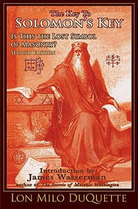 The Key to Solomon's Key : Is This the Lost Symbol of Masonry? - Lon Milo DuQuette