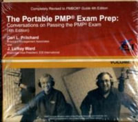 The Portable PMP (R) Exam Prep : Conversations on Passing the PMP (R) Exam, Fourth Edition - J. LeRoy Ward