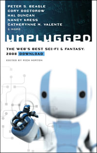 Unplugged : The Web's Best Sci-Fi & Fantasy - 2008 Download - Beth Bernobich