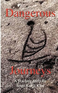 Dangerous Journeys - Serge Kahili King