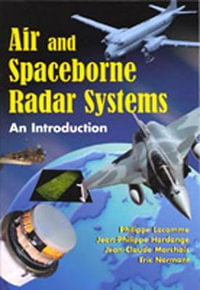 Air and Spaceborne Radar Systems : An Introduction : An Introduction - Philippe Lacomme