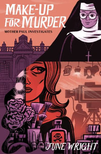 Make-Up for Murder : Mother Paul Investigates - June Wright