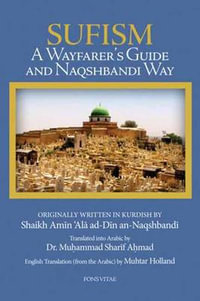 Sufism : A Wayfarer's Guide and Naqshbandi Way - Shaikh Amin 'Ala ad-Din an-Naqshbandi