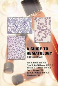 A Guide to Hematology in Dogs and Cats : MANSON - Alan H.  Rebar