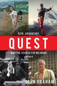 Quest : Risk, Adventure and the Search for Meaning - John Graham