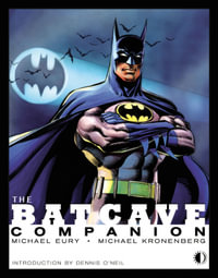 The Batcave Companion : BATCAVE COMPANION SC - Michael Eury