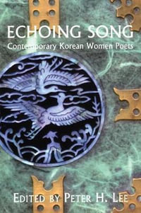 Echoing Song : Contemporary Korean Women Poets - Peter H. Lee