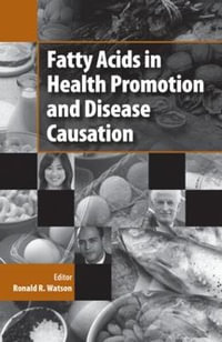 Fatty Acids in Health Promotion and Disease Causation - Ronald Ross  Watson