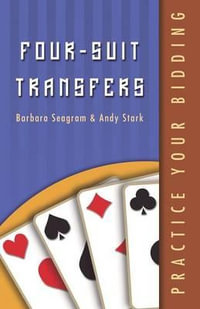 Practice Your Bidding : Four-suit Transfers - Barbara Seagram