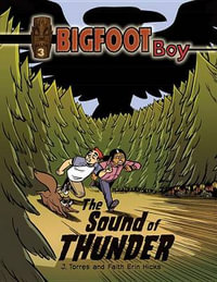 The Sound of Thunder : Bigfoot Boy: Book 3 - J. Torres