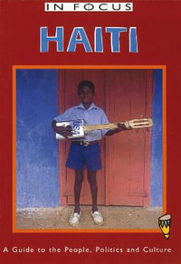 Haiti In Focus : A Guide to the People, Politics and Culture - Charles Arthur