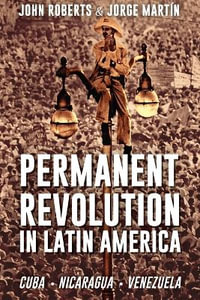 Permanent Revolution in Latin America - John Roberts