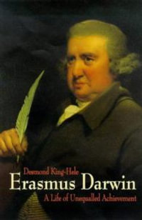 Erasmus Darwin : A Life of Unequalled Achievement - Desmond King-Hele