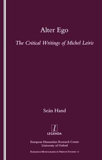 Alter Ego : The Critical Writings of Michel Leiris - Sean Hand