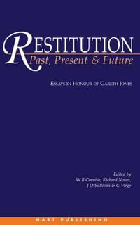 Restitution : Past, Present and Future: Essays in Honour of Gareth Jones - William Cornish