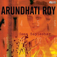 Come September : Ak Press Audio - Arundhati Roy