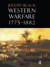 Western Warfare, 1775-1882 : Acumen Ser. - Professor Jeremy Black