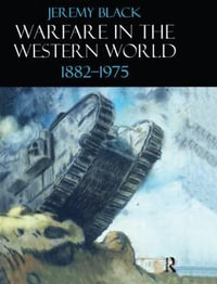 Warfare in the Western World, 1882-1975 : Acumen Ser. - Professor Jeremy Black