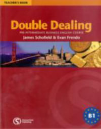 Double Dealing : Pre-Intermediate Business English Course Teacher's Book - James Schofield