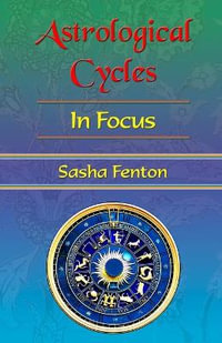 Astrological Cycles in Focus - Sasha Fenton