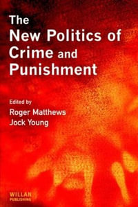 The New Politics of Crime and Punishment - Roger Matthews