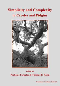 Simplicity and Cemplexity in Creole and Pidgins : Westminster Creolistics - Nicholas Faraclas