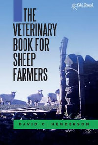 The Veterinary Book for Sheep Farmers : Veterinary Books for Farmers - David C. Henderson