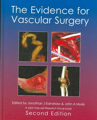 The Evidence for Vascular Surgery; second edition : TFM PUBLISHING MEDIC - Dr Jonothan  J Earnshaw DM FRCS