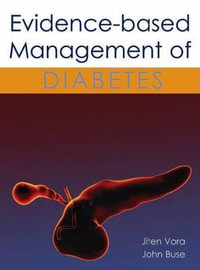 Evidence-based Management of Diabetes : TFM PUBLISHING MEDIC - Professor Jiten Vora BA MB BChir MA MD FRCP