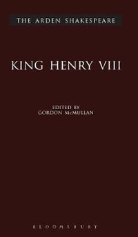 King Henry VIII : The Arden Shakespeare, Third Series - William Shakespeare