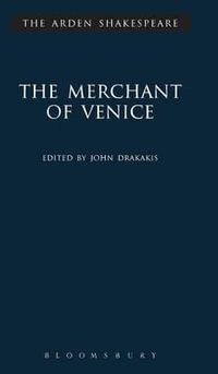 The Merchant of Venice : The Arden Shakespeare, Third Series - William Shakespeare