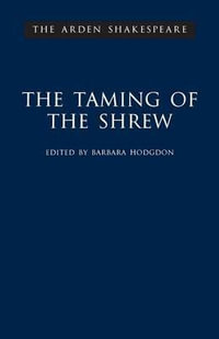 The Taming of the Shrew : The Arden Shakespeare, Third Series - William Shakespeare