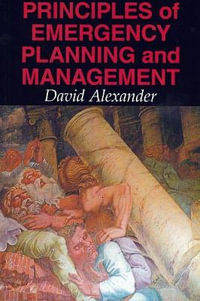 Principles of Emergency Planning and Management - David E. Alexander