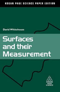 Surfaces and their Measurement : Kogan Page Science Paper Edition - Professor David J. Whitehouse