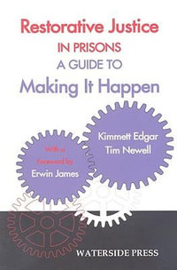 Restorative Justice in Prisons : A Guide to Making It Happen - Kimmett Edgar