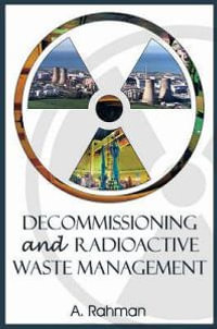 Decommissioning and Radioactive Waste Management - A. Rahman