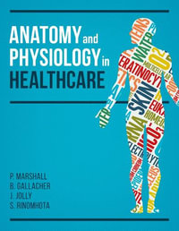 Anatomy and Physiology in Healthcare : Textbooks - Paul Marshall